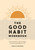 GOOD HABIT WORKBOOK: A PRACTICAL TOOLKIT (PB)