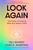 LOOK AGAIN: THE POWER OF NOTICING (HB)