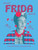 WHAT FRIDA SAYS (FRIDA KAHLO)