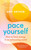 PACE YOURSELF