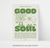 Good For the Soul Print , A3 - Proper Good