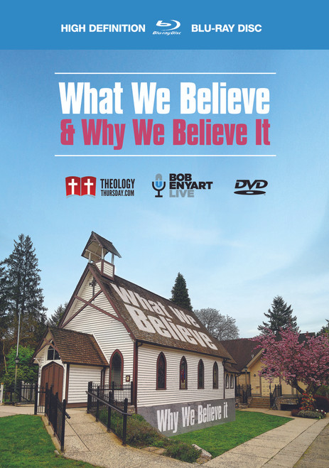 What We Believe and Why We Believe It