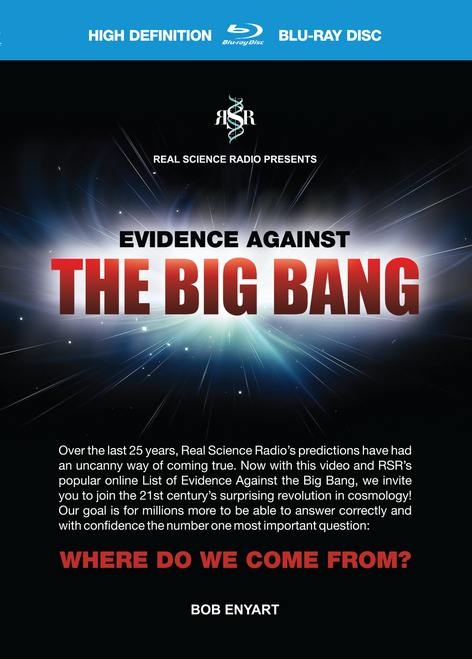 Evidence Against The Big Bang Blu Ray Dvd Or Download Bob Enyart Live Evidence Against The Big Bang Blu Ray Dvd Or Download Bob Enyart Live