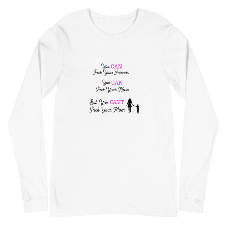 You Cant Pick Your Mom - Long Sleeve Tee (Light color shirt)