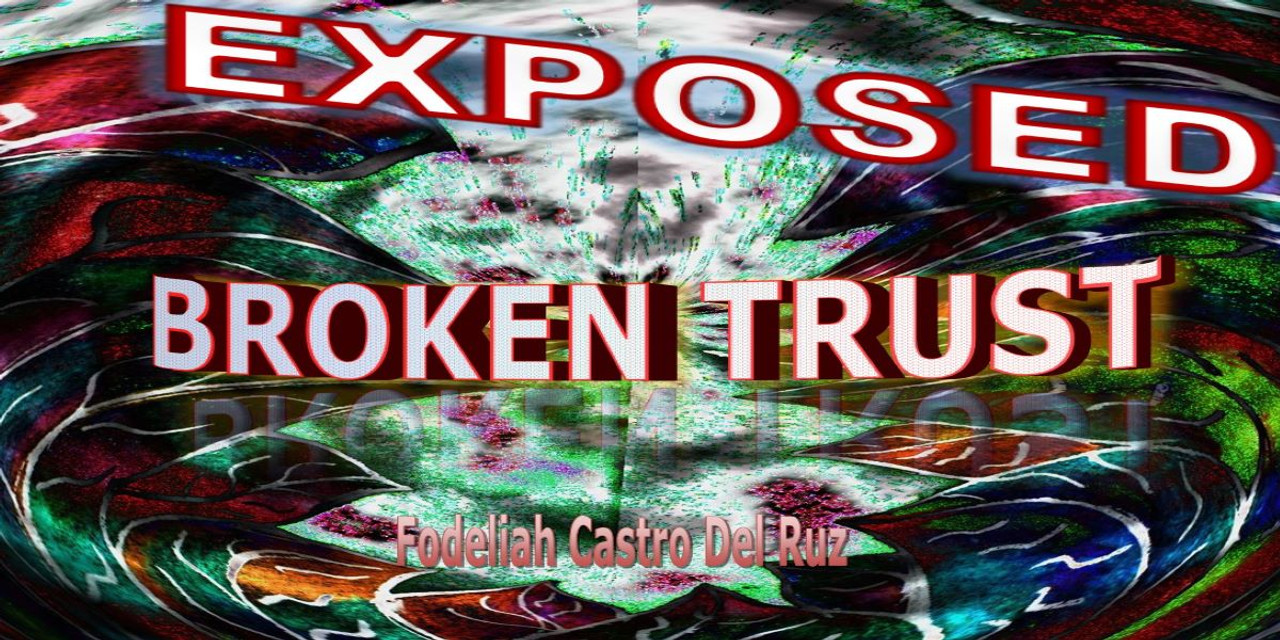 Exposed Broken Trust
