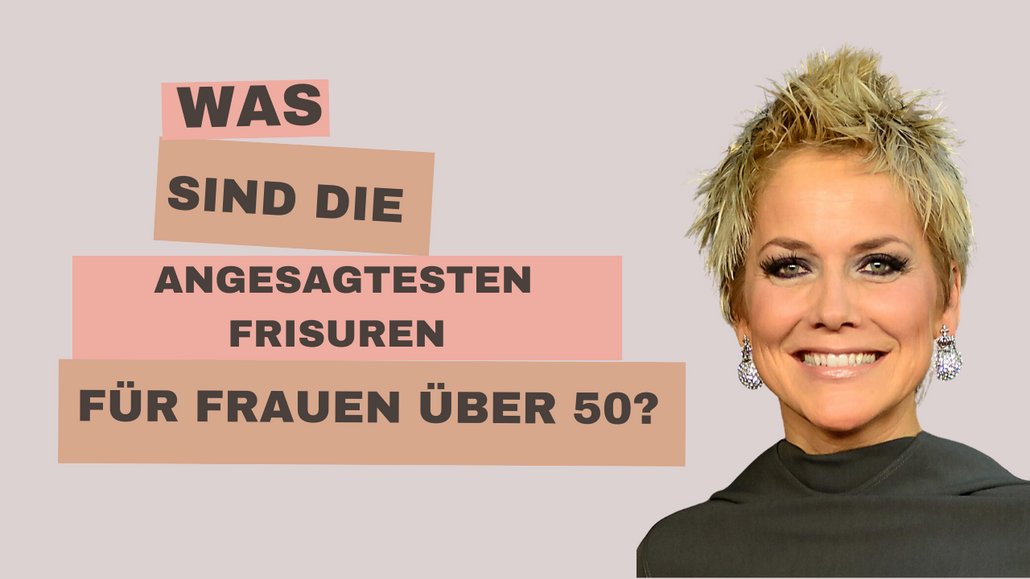Was sind die angesagtesten Frisuren für Frauen über 50?