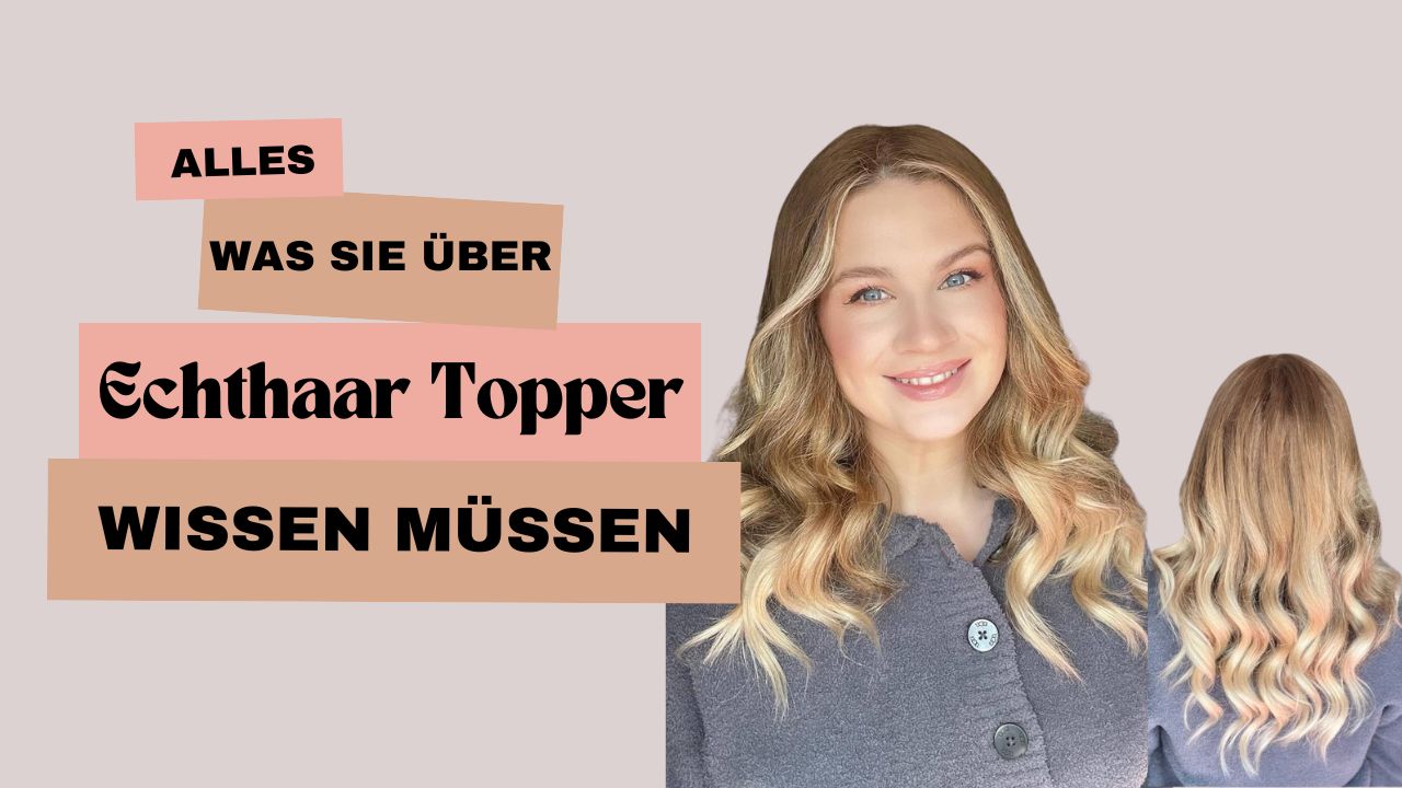 Alles, was Sie über Echthaar-Topper wissen müssen: Antworten auf die 35 häufigsten Fragen