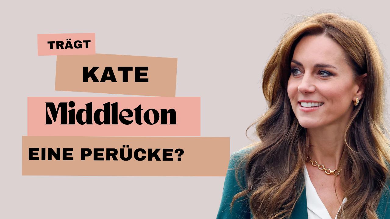 Trägt Kate Middleton eine Perücke?