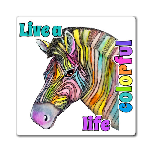 Live a Colorful Life Zebra Design Magnets