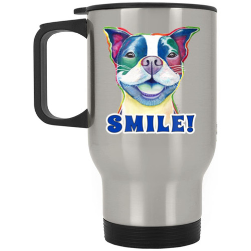 Smile! Smiling Dog Boston Terrier Design Silver Stainless Steel Travel Mug