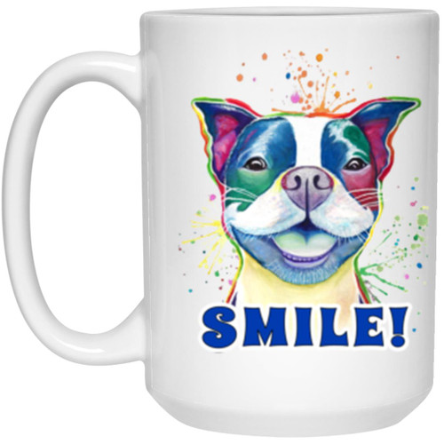 Smile! Smiling Dog Boston Terrier Design 15 oz. White Mug