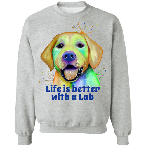 Life is Better with a Lab Labrador Retriever Design Crewneck Pullover Sweatshirt Z65