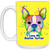 I Love My Boston Terrier Design 15 oz. White Mug