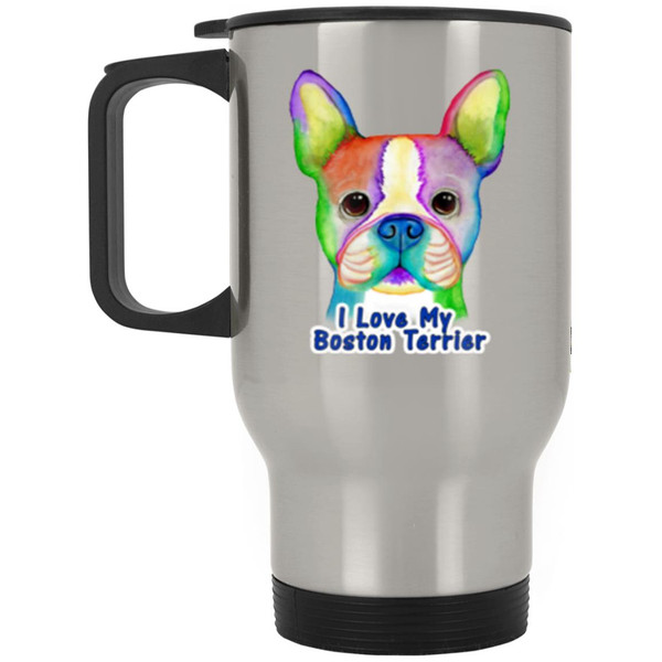 I Love My Boston Terrier Silver Stainless Steel Travel Mug