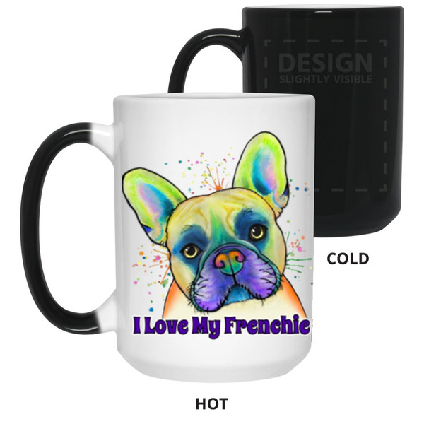 15oz Color Changing Mug I Love My Frenchie Colorful French Bulldog Design 15 oz. Color Changing Mug 21550