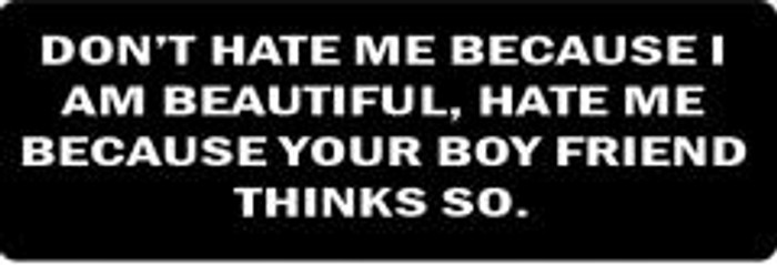 429 Don'T Hate Me Because I Am Beautiful, Hate Me Because Your Boyfriend Thinks So By Nuorder