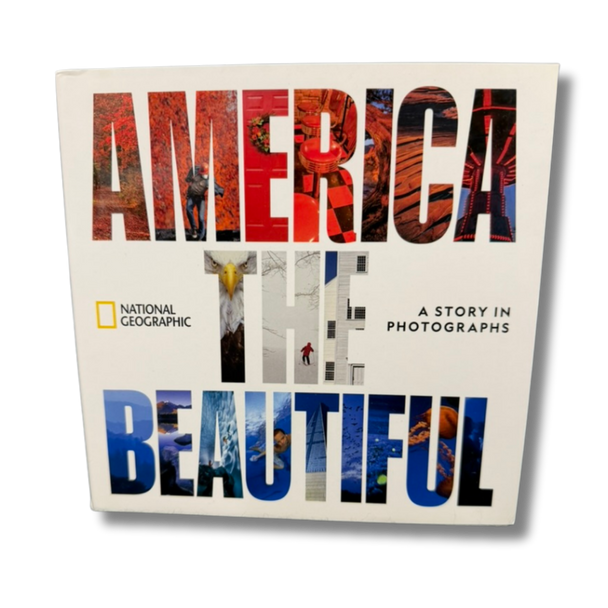 America The Beautiful - A Story in Photographs