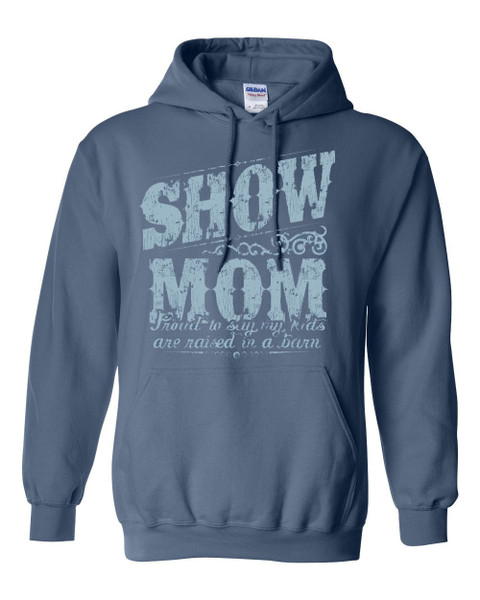 NEW Show Mom Raised in a Barn Hoodie