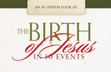 An In–depth Look at the Birth of Jesus in 10 Events An In–depth Look at the Birth of Jesus in 10 Events