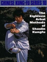 The Eighteen Arhat Methods of Shaolin Kung Fu