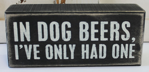 In Dog Beers I've Only Had One