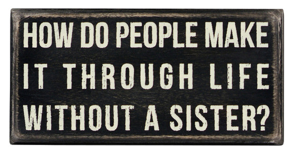 Without a sister wood block sign