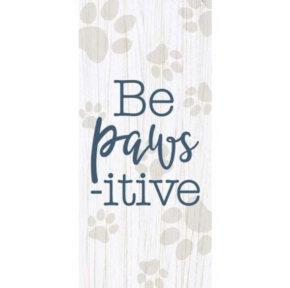 Be Paws-itive Tabletop Dog Sign