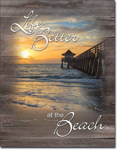 Life is Better at the Beach Metal Sign