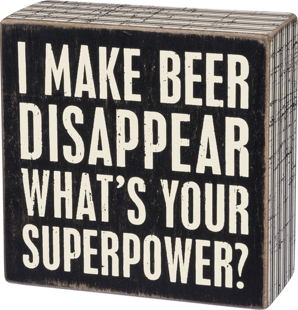 I Make Beer Disappear, What's Your Superpower?