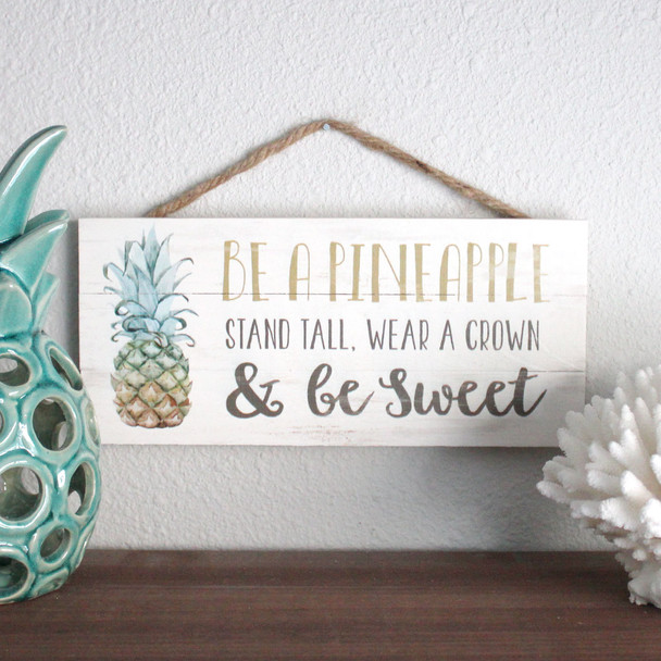Be a Pineapple, Stand Tall, Wear a Crown & Be Sweet