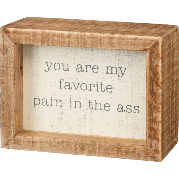 You are My Favorite Pain in the...