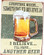 I Believe I'll Have Another Beer Metal Sign