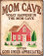 Mom Cave Metal Sign