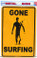 Gone Surfing Aluminum Sign