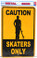 Skaters Only - Aluminum Sign
