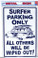 Surfer Parking Only - Aluminum Sign