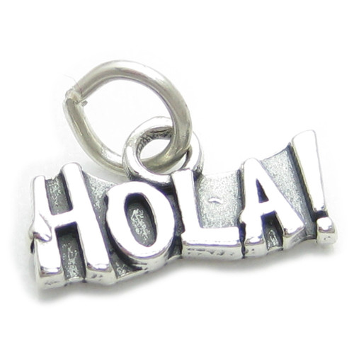 Hola sterling silver charm .925 x 1 Hello Hey Hi greeting Spanish charms