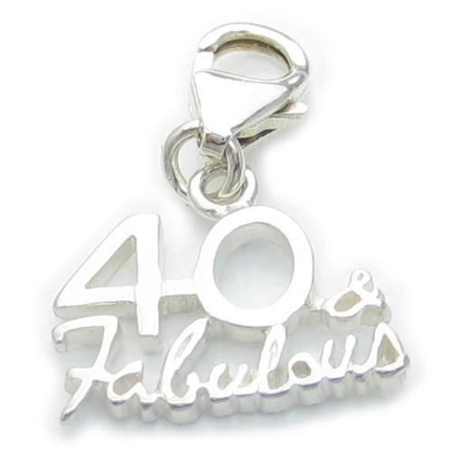 40 and Fabulous with clip sterling silver charm .925 Age Forty