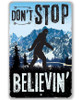  Don't Stop Believe Mountain Bigfoot Sign