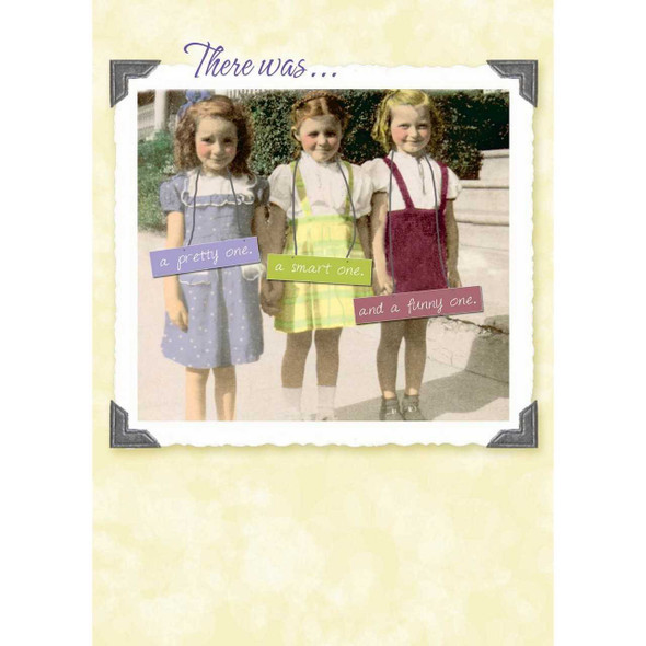 Shade Tree Greetings There Was a Pretty One a Smart One and a Funny One Card