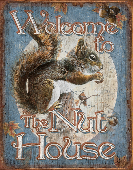 Welcome to the Nuthouse Tin Sign