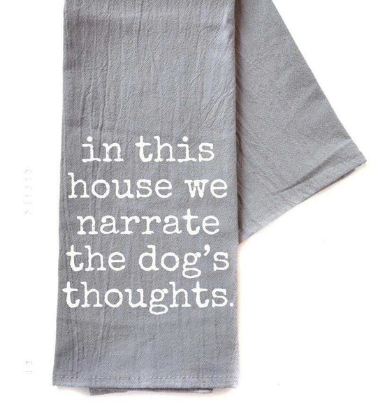 We Narrate The Dogs Thoughts Tea Towel