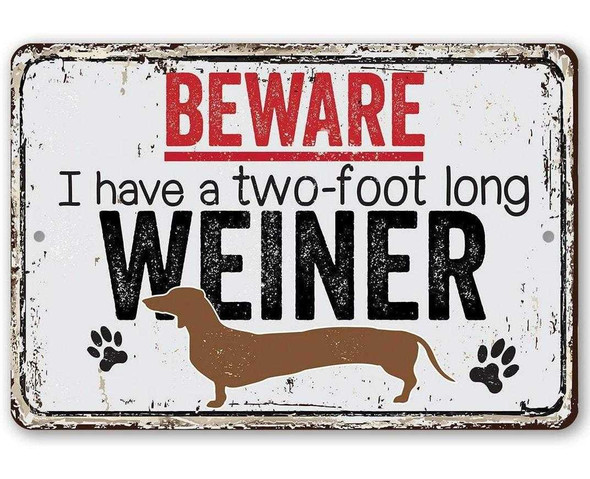  Beware Two Foot Long Weiner Metal Sign