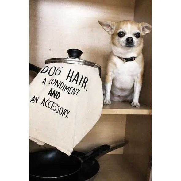  Dog Hair - A Condiment and an Accessory Tea Towel