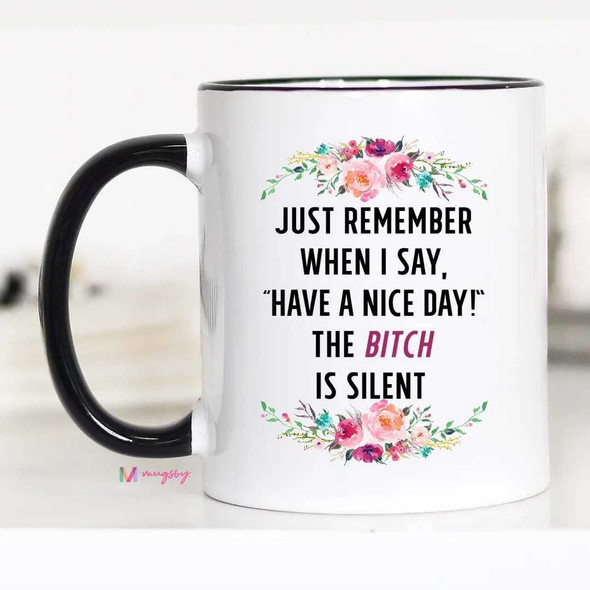 Just Remember When I Say Coffee Mug 15 oz