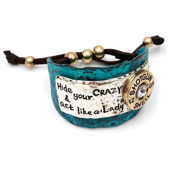 Patina Hide Your Crazy and Act Like Lady Western Bracelet Cuff