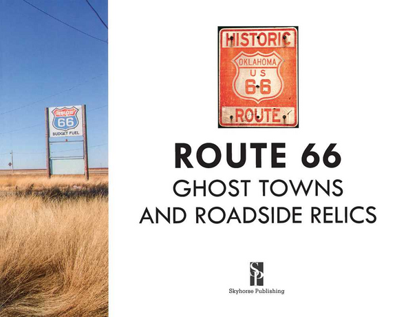 Route 66 - Ghost Towns and Roadside Relics Book