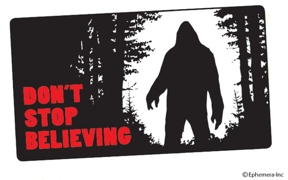  Don't Stop Believing Bigfoot Sticker