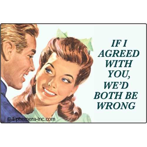  We'd Both Be Wrong Magnet