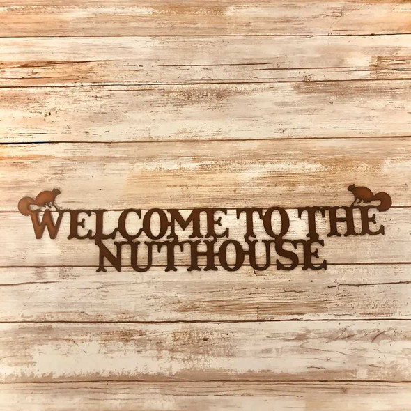  Welcome To The Nuthouse Metal Sign